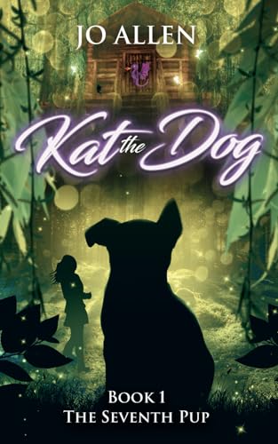 The Seventh Pup: Seven Jack Russell pups, only one with magic powers (Kat the Dog, Band 1) von Ky Publishing