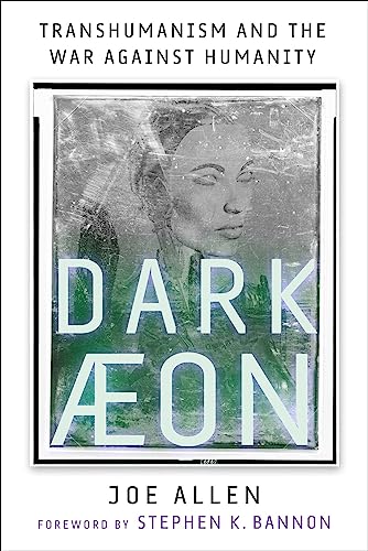 Dark Aeon: Transhumanism and the War Against Humanity von woanqh