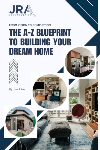 From Vision to Completion: The A-Z Blueprint to Building Your Dream Home von Independently published