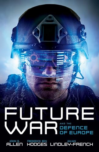 Future War and the Defence of Europe Future War and the Defence of Europe von Oxford University Press, USA