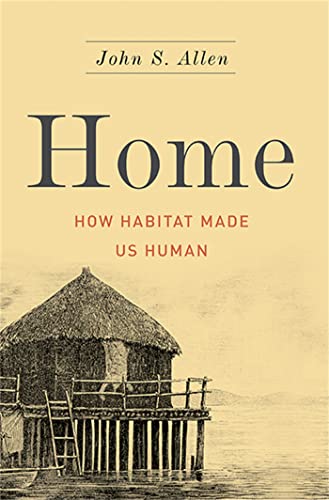 Home: How Habitat Made Us Human