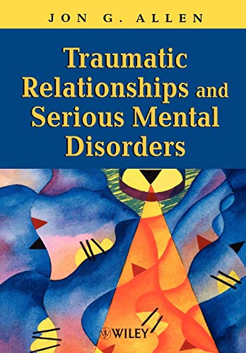 Traumatic Relationships and Serious Mental Disorders von Wiley