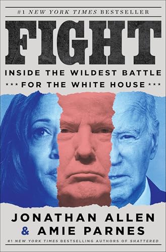 Fight: Inside the Wildest Battle for the White House von William Morrow