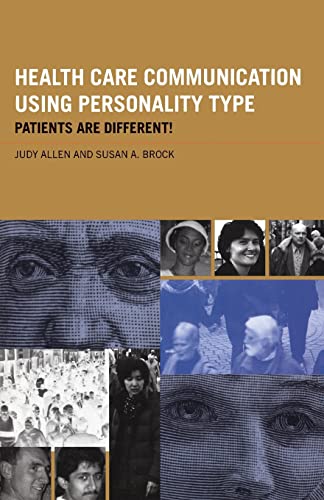 Health Care Communication Using Personality Type: Patients Are Different! von Routledge