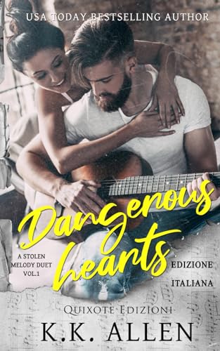 Dangerous Hearts (A Stolen Melody serie, Band 1) von Quixote Edizioni