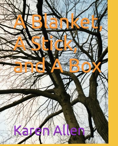A Blanket, A Stick, and A Box A Blanket, A Stick, and A Box von Independently published