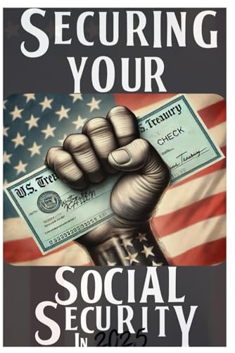 Securing Your Social Security: What Every American Needs To Know About Their Safety Net Securing Your Social Security: What Every American Needs To Know About Their Safety Net von Independently published