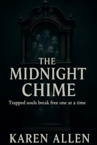 The Midnight Chime: Trapped Souls Break Free One at a Time (Haunted Found Treasures Series, Band 4) von Independently published
