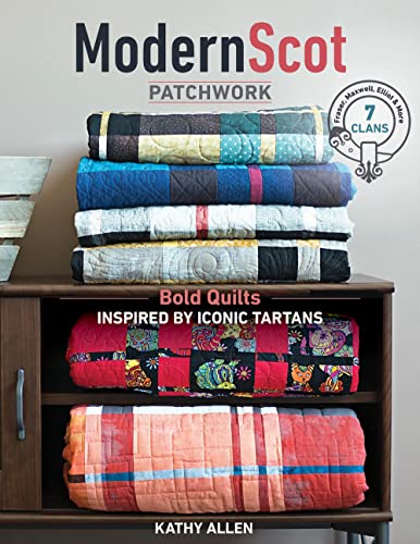 Modern Scot Patchwork: Bold Quilts Inspired by Iconic Tartans von C&T Publishing