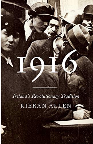 1916: Ireland’s Revolutionary Tradition