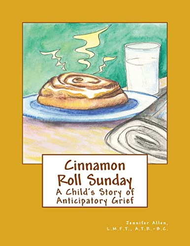 Cinnamon Roll Sunday: A Child's Story of Anticipatory Grief von CREATESPACE