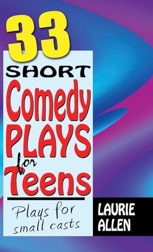 33 Short Comedy Plays for Teens: Plays for Small Casts von Pioneer Drama Serv Inc