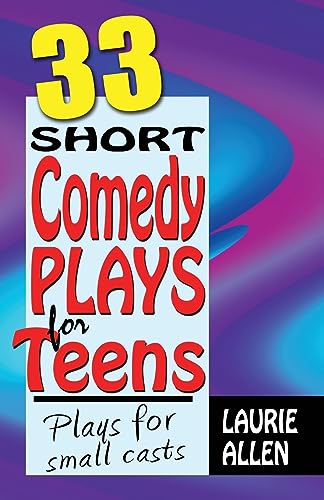 33 Short Comedy Plays for Teens: Plays for Small Casts von Meriwether Publishing