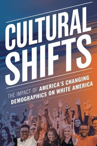 Cultural Shifts: The Impact of America’s Changing Demographics on White America von Independently published
