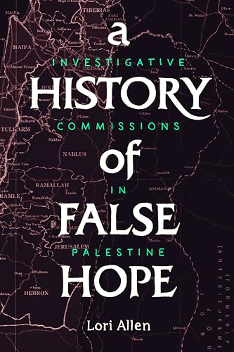 A History of False Hope: Investigative Commissions in Palestine