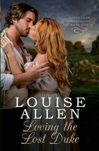 Loving the lost Duke (Dangerous Deceptions, Band 1)