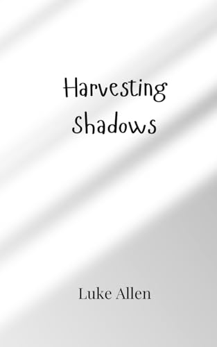 Harvesting Shadows von Creative Arts Management OÜ