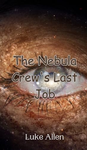 The Nebula Crew's Last Job von Creative Arts Management OÜ