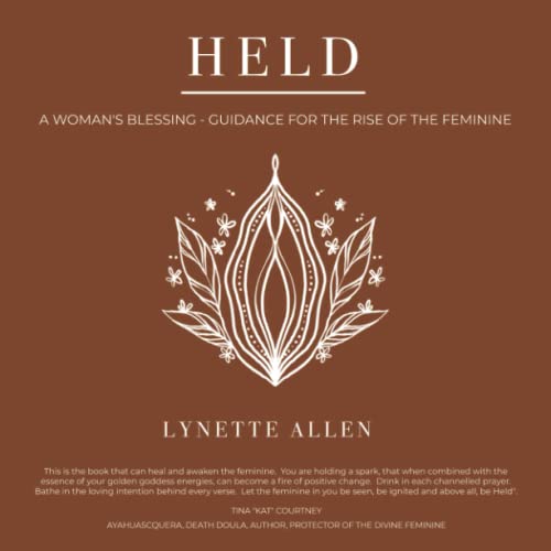 Held: A Woman's Blessing - Guidance for the Rise of the Feminine