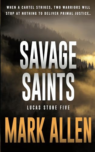 Savage Saints: A Lucas Stone / Primal Justice Novel von Rough Edges Press