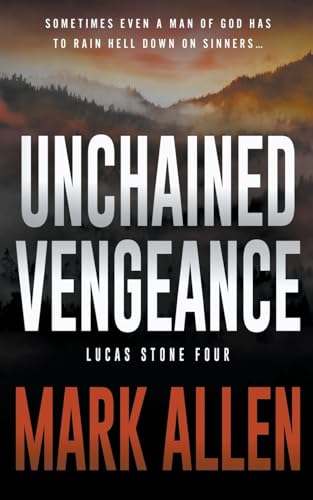 Unchained Vengeance: A Lucas Stone / Primal Justice Novel
