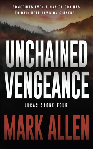Unchained Vengeance: A Lucas Stone / Primal Justice Novel von Rough Edges Press