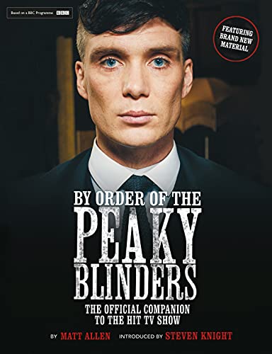 By Order of the Peaky Blinders: The Official Companion to the Hit TV Series von Michael O'Mara Publications