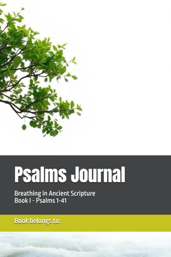 Psalms Journal: Breathing in Ancient Scripture Book I von Independently published