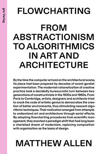 Flowcharting: From Abstractionism to Algorithmics in Art and Architecture (gta edition) von gta Verlag