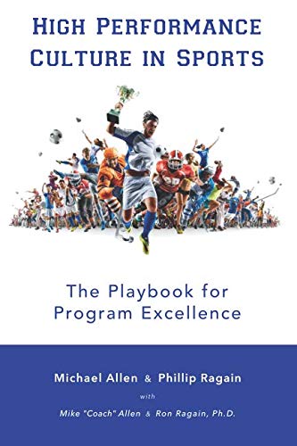 High Performance Culture in Sports: The Playbook for Achieving Program Excellence von Independently published