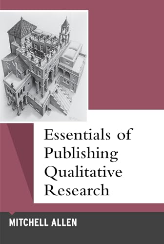 Essentials of Publishing Qualitative Research: Volume 12 (Qualitative Essentials, Band 12)