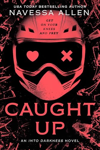 Caught Up: the brand new sizzling dark romance from the author of TikTok sensation Lights Out (Into Darkness) von Quercus