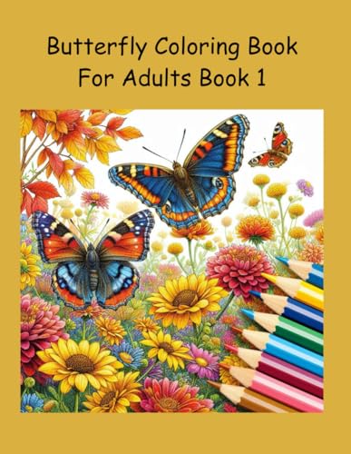 Butterfly Coloring Book For Adults Book 1 von Independently published