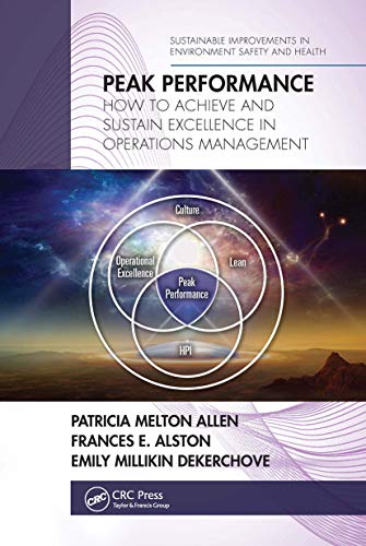 Peak Performance: How to Achieve and Sustain Excellence in Operations Management (Sustainable Improvements in Environment Safety and Health) von CRC Press