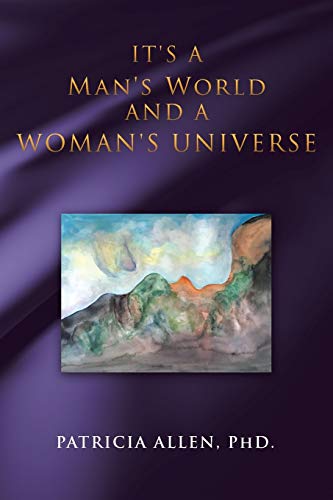 It's a Man's World and a Woman's Universe von Balboa Press