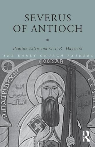 Severus of Antioch (The Early Church Fathers) von Routledge