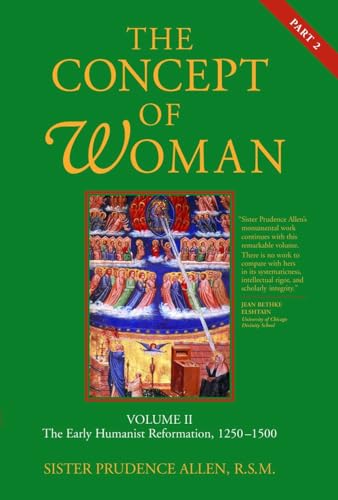 The Concept of Woman: The Early Humanist Reformation, 1250-1500, Part 2