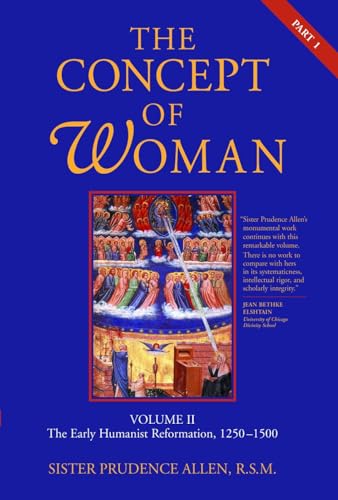 The Concept of Woman: Volume II, Part 1: The Early Humanist Reformation, 1250-1500