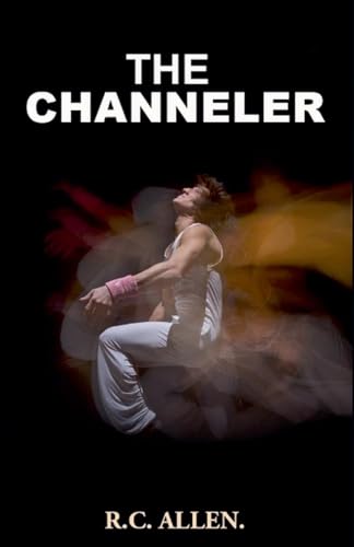 The Channeler von RC Allen