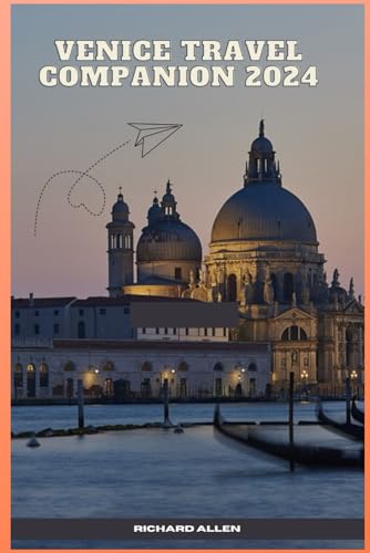 Venice travel Companion 2024: Your Essential pocket guide on a low budget By Richard Allen