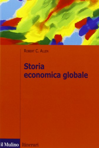 Storia economica globale (Itinerari) von Il Mulino