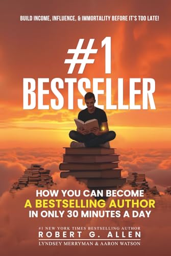 #1 Bestseller: Become a Bestselling Author in Just 30 Minutes a Day: Write, Publish & Leverage Your Book to Grow Your Business, Income, and Personal Brand von Independently published
