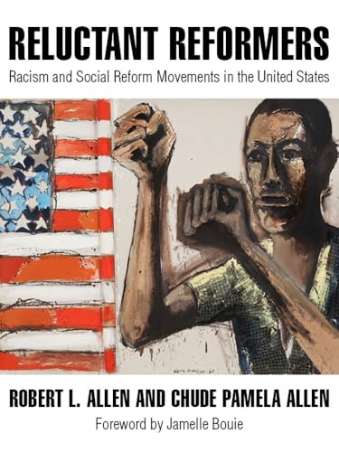 Reluctant Reformers: Racism and Social Reform Movements in the United States von OR Books