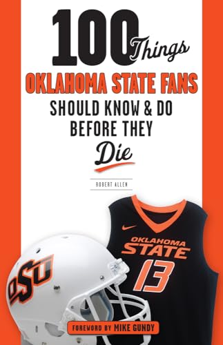 100 Things Oklahoma State Fans Should Know & Do Before They Die (100 Things Sports Fans Should Know...) von Triumph Books (IL)