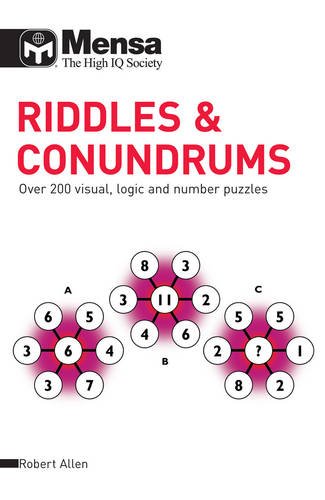 Mensa Riddles & Conundrums: Over 200 Visual, Logic and Number Puzzles