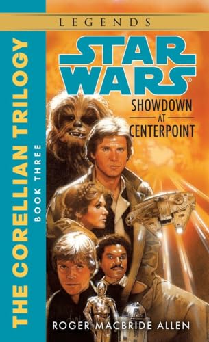 Showdown at Centerpoint: Star Wars Legends (The Corellian Trilogy) (Star Wars: The Corellian Trilogy - Legends, Band 3)
