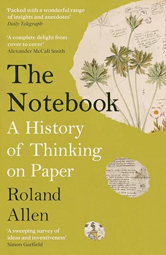The Notebook: A History of Thinking on Paper: A New Statesman and Spectator Book of the Year von Profile Books