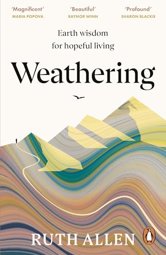 Weathering: Earth wisdom for hopeful living Weathering: Earth wisdom for hopeful living von Ebury Press