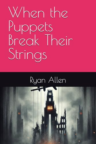 When the Puppets Break Their Strings von Independently published