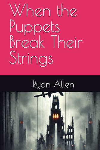 When the Puppets Break Their Strings von Independently published